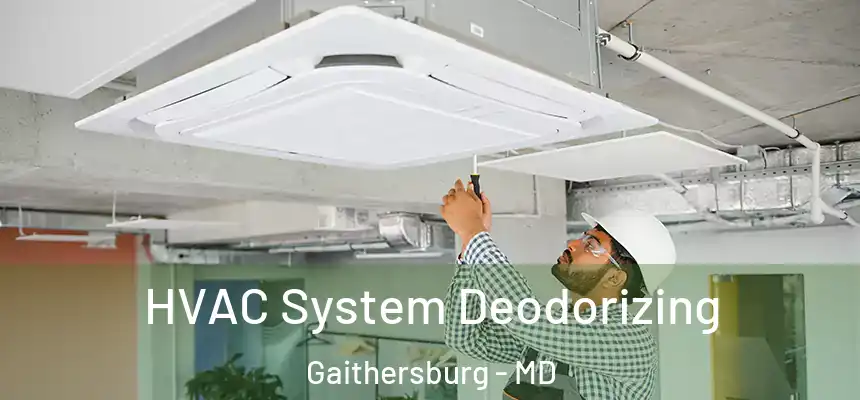  HVAC System Deodorizing Gaithersburg - MD