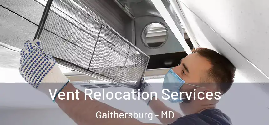  Vent Relocation Services Gaithersburg - MD